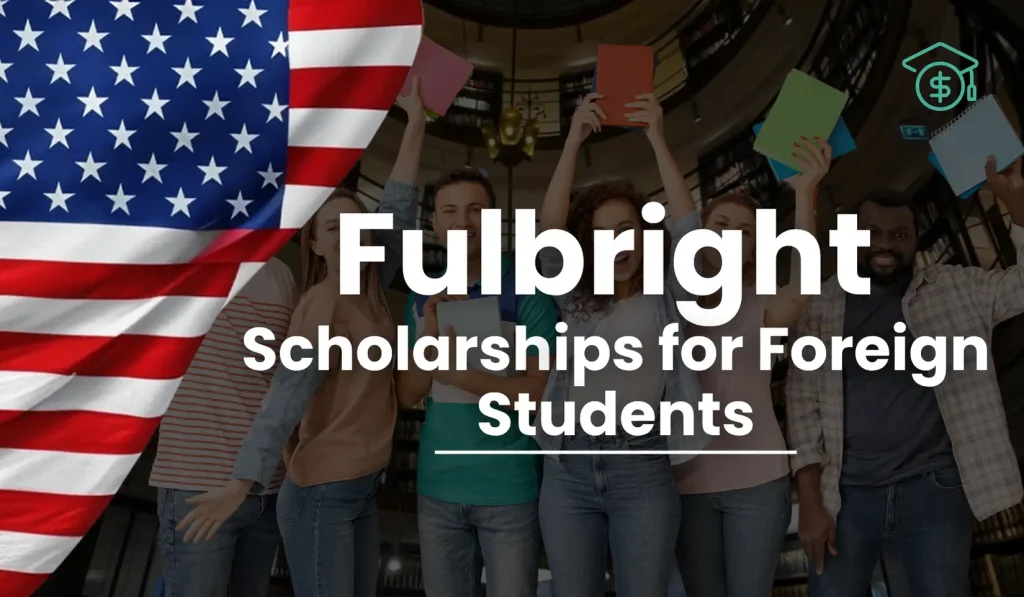 Fulbright Foreign Students' Scholarship